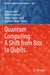 Quantum Computing: A Shift from Bits to Qubits by Rajiv Pandey