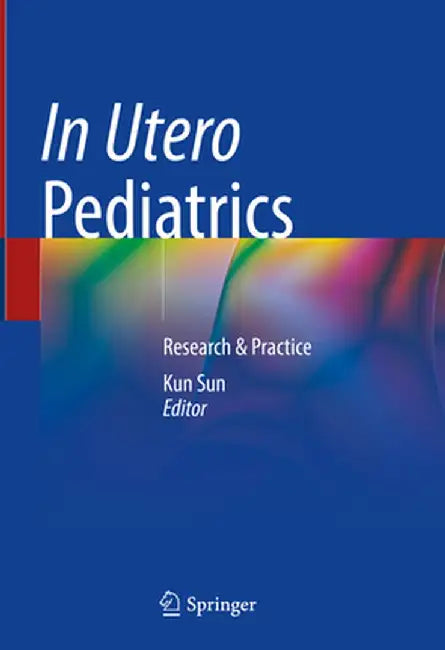 In Utero Pediatrics: Research & Practice by Kun Sun