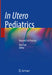 In Utero Pediatrics: Research & Practice by Kun Sun