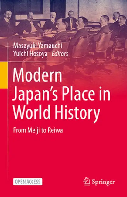 Modern Japan's Place in World History: From Meiji to Reiwa by Masayuki Yamauchi