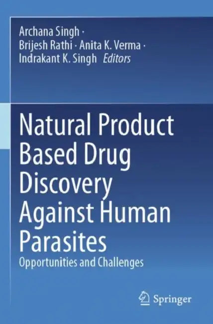 Natural Product Based Drug Discovery Against Human: Opportunities and Challenges by Archana Singh