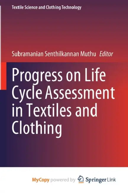 Progress on Life Cycle Assessment in Textiles and Clothing