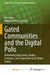 Gated Communities and the Digital Polis: Rethinking Subjectivity, Reality, Exclusion, and Cooperation in an Urban Future
