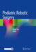 Pediatric Robotic Surgery by Qiang Shu