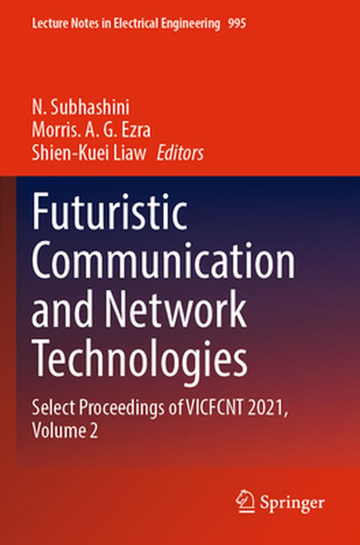 Futuristic Communication and Network Technologies: Select Proceedings of Vicfcnt 2021, Volume 2 by N. Subhashini