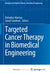 Targeted Cancer Therapy in Biomedical Engineering by David J. Levin