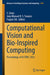 Computational Vision and Bio-Inspired Computing: Proceedings of Iccvbic 2022 by S. Smys