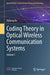 Coding Theory in Optical Wireless Communication Systems: Volume I by Xizheng Ke
