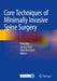 Core Techniques of Minimally Invasive Spine Surgery by Yong Ahn