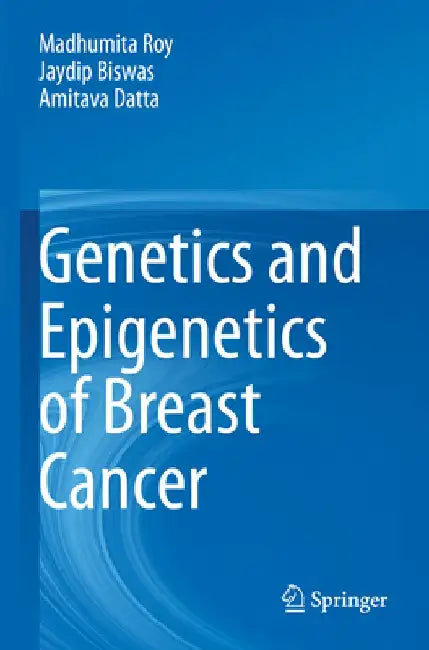 Genetics and Epigenetics of Breast Cancer by Madhumita Roy