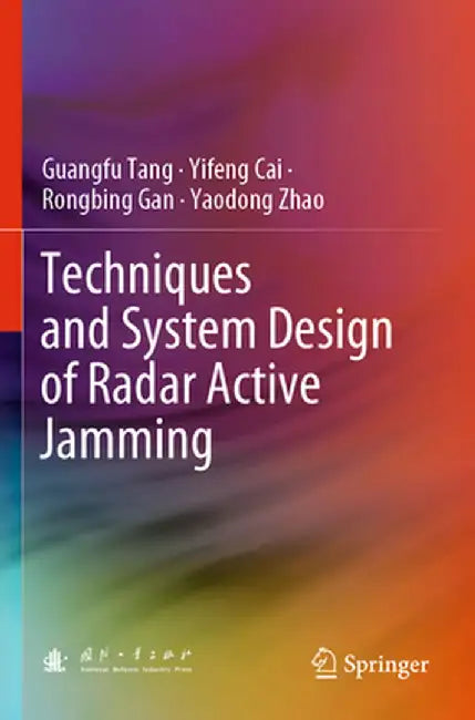 Techniques and System Design of Radar Active Jamming by Guangfu Tang