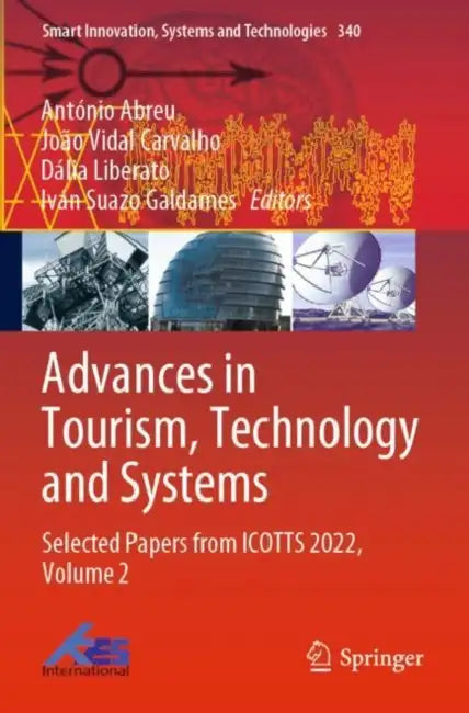 Advances in Tourism, Technology and Systems: Selected Papers from Icotts 2022 by António Abreu