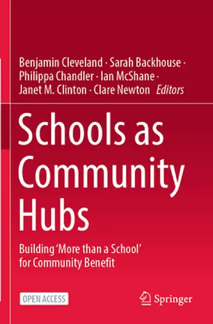 Schools as Community Hubs: Building 'More Than a School' for Community Benefit by Benjamin Cleveland