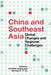 China and Southeast Asia: Global Changes and Regional Challenges by Khai Leong Ho