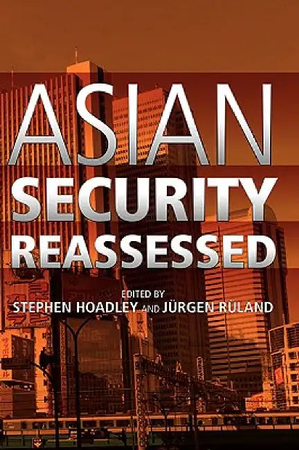 Asian Security Reassessed by Stephen Hoadley