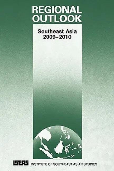 Regional Outlook: Southeast Asia 2009-2010 by Ian Storey