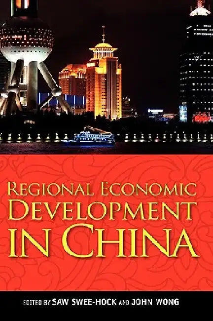Regional Economic Development in China by Saw Swee Hock