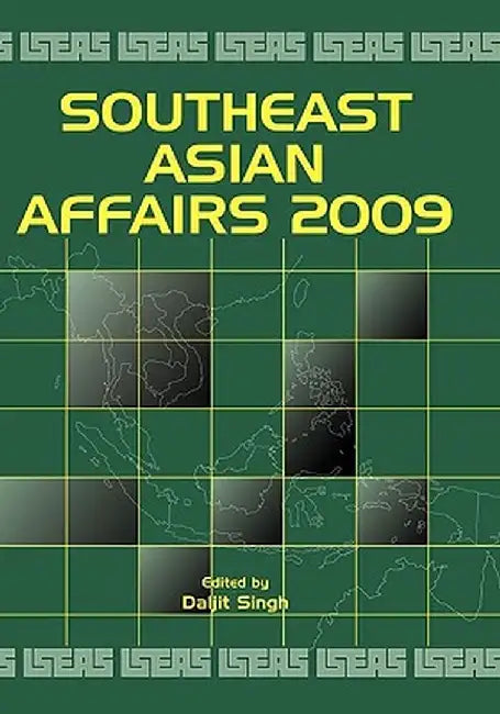 Southeast Asian Affairs 2009 by Daljit Singh