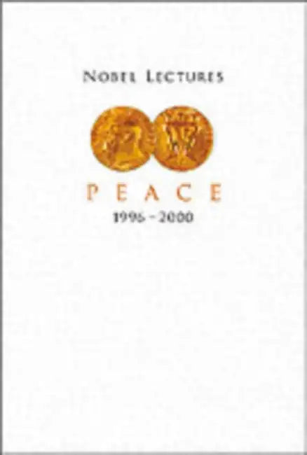 Nobel Lectures in Peace, Vol 7 (1996-2000) by Irwin Abrams