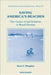 Saving America's Beaches: The Causes of and Solutions to Beach Erosion by Scott L. Douglass