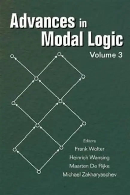 Advances in Modal Logic, Volume 3 by Maarten de Rijke, Heinrich Wansing, Frank Wolter