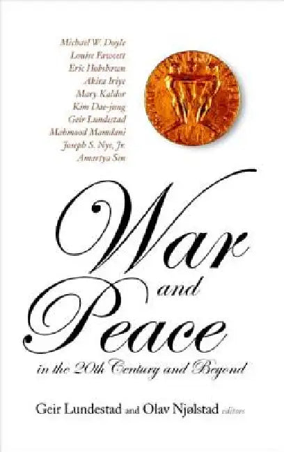 War & Peace in the 20th Century & Beyond by Lundestad Geir