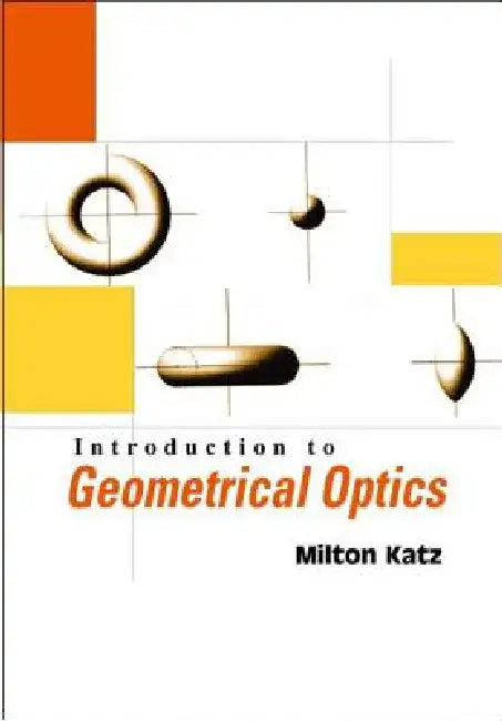 Introduction to Geometrical Optics by Katz Milton