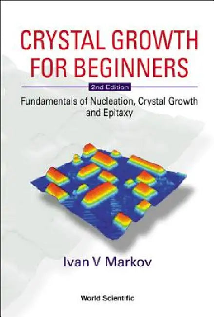 Crystal Growth for Beginners (2nd Ed) by Markov Ivan V