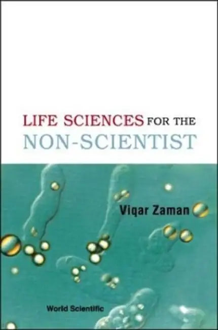 The Life Sciences for the Non-Scientist by Viqar Zaman