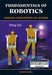 Fundamentals of Robotics: Linking Perception to Action by Ming Xie