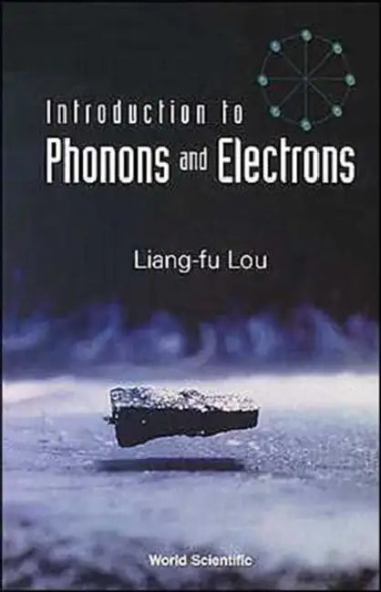 Introduction to Phonons & Electrons by Liang-Fu Lou