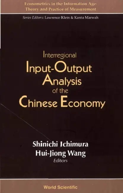 Interregional Input-Output Analysis of the Chinese Economy [With 3.5 Disk] by Shinichi Ichimura, Hui-Jiong Wang