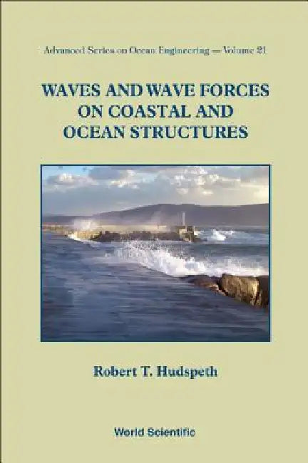 Waves and Wave Forces on Coastal &.(V21) by Hudspeth Robert T