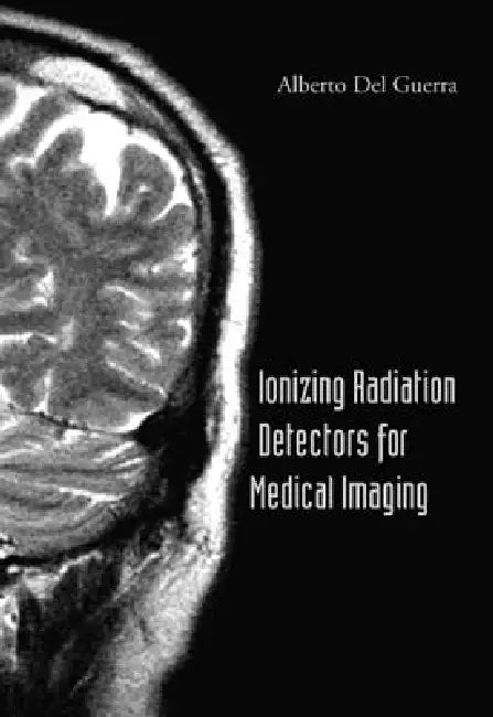 Ionizing Radiation Detectors for Med... by Guerra Alberto del