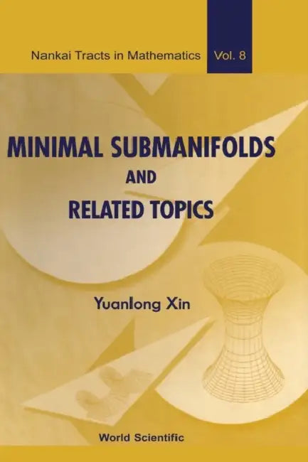 Minimal Submanifolds and Related Topics by Yuanlong Xin