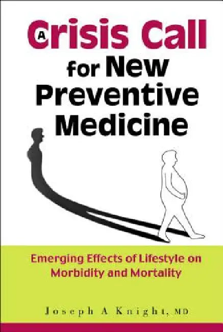 A Crisis Call for New Preventive Medic by Knight Joseph a