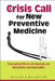 A Crisis Call for New Preventive Medic by Knight Joseph a