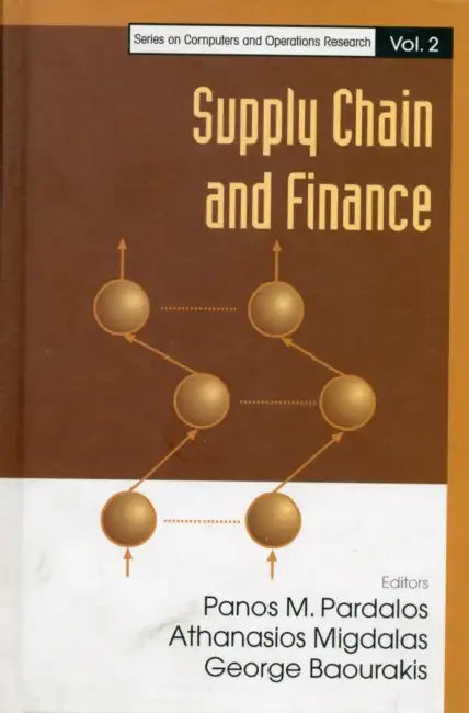 Supply Chain and Finance by Panos M. Pardalos, Athanasios Migdalas, George Baourakis