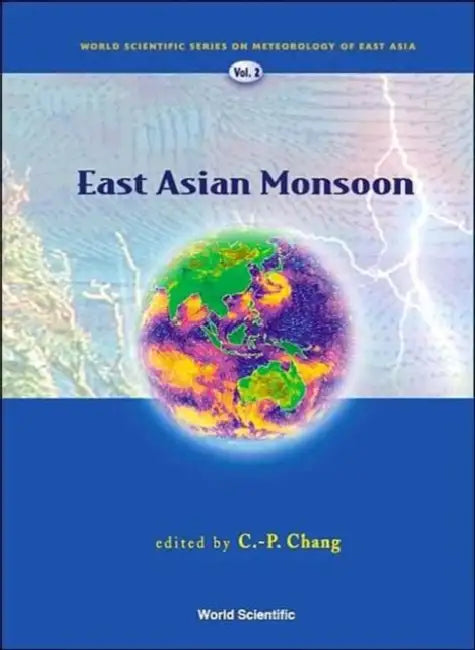 East Asian Monsoon by C. P. (EDT) Chang