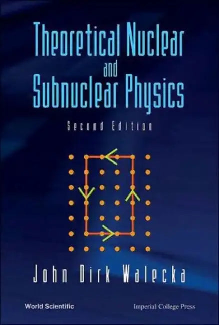 Theoretical Nuclear & Subnuclear...(2ed) by Walecka John Dirk