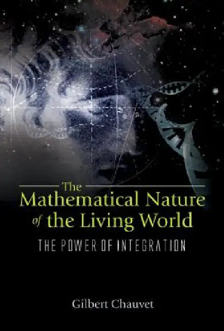 Mathematical Nature of the Living Wor... by Chauvet Gilbert