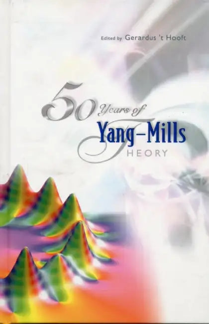 50 Years of Yang-Mills Theory by Gerard 't Hooft