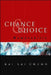 Chance and Choice: Memorabilia by Kai Lai Chung
