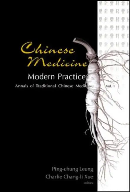 Chinese Medicine - Modern Practice by Ping-Chung Leung, Charlie Changli Xue
