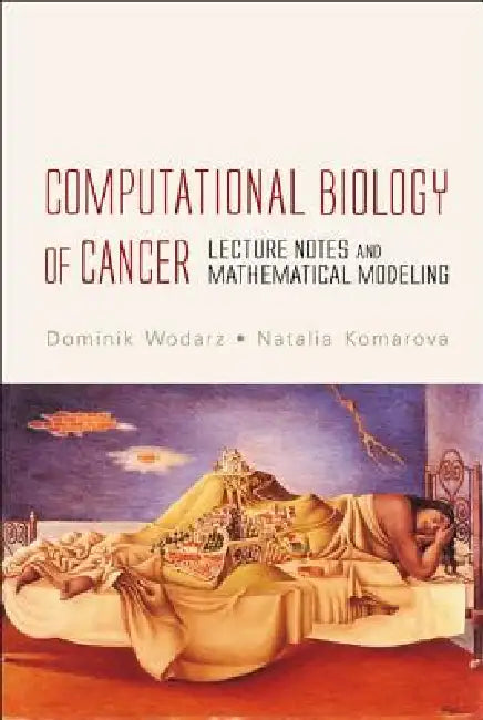 Computational Biology of Cancer by Wodarz Dominik