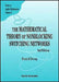 Mathematical Theory of Nonblocking Switching Networks, the (2nd Edition) by Frank Kwang-Ming Hwang