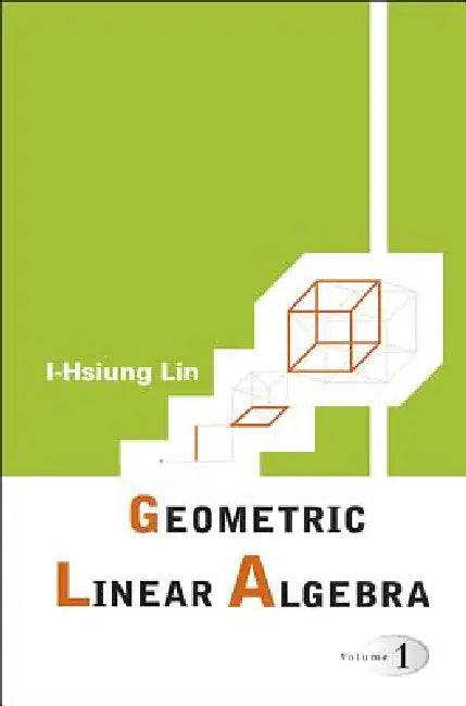 Geometric Linear Algebra (V1) by Lin I-Hsiung