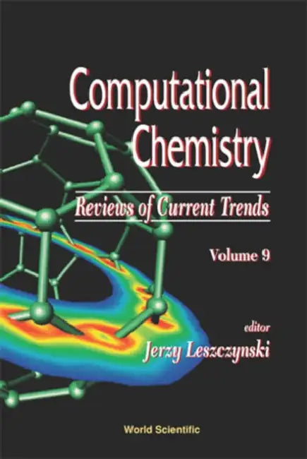 Computational Chemistry: Reviews of Current Trends, Vol. 9 by Jerzy Leszczynski