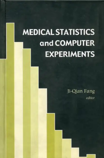 Medical Statistics and Computer Experiments [With CDROM] by Ji-Qian Fang