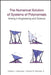 The Numerical Solution of Systems of Polynomials Arising in Engineering and Science by Andrew J. Sommese, Charles W. Wampler II